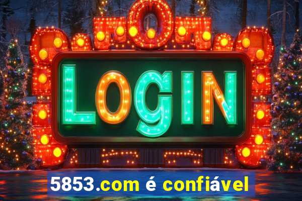 5853.com é confiável